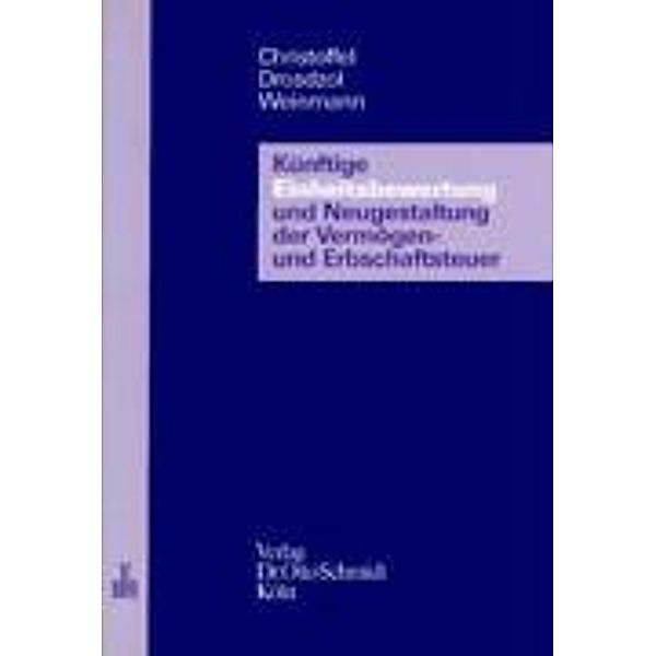 Christoffel, H: Künftige Einheitsbewertung und Neugestaltung, Hans G Christoffel, Wolf D Drosdzol, Norbert Weinmann