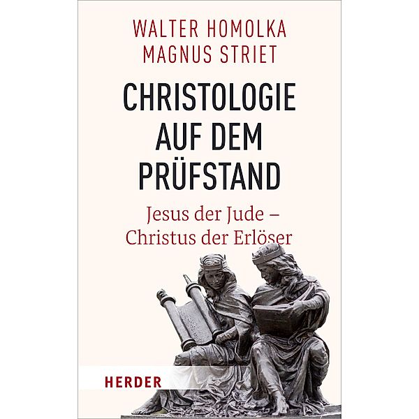 Christologie auf dem Prüfstand, Walter Homolka, Magnus Striet