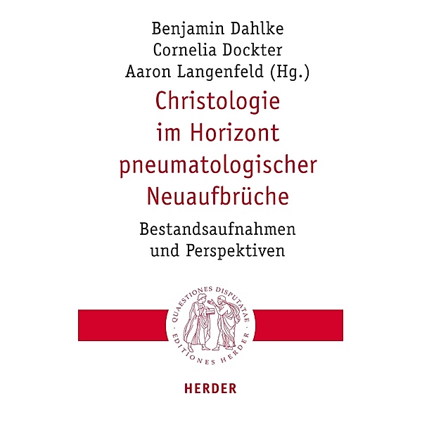 Christologie im Horizont pneumatologischer Neuaufbrüche / Quaestiones disputatae Bd.325