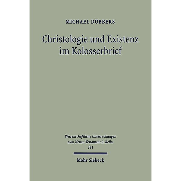 Christologie und Existenz im Kolosserbrief, Michael Dübbers