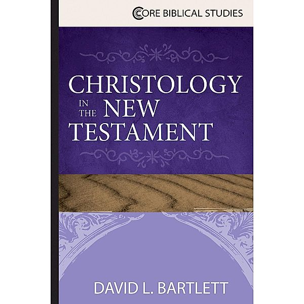 Christology in the New Testament, David L. Bartlett