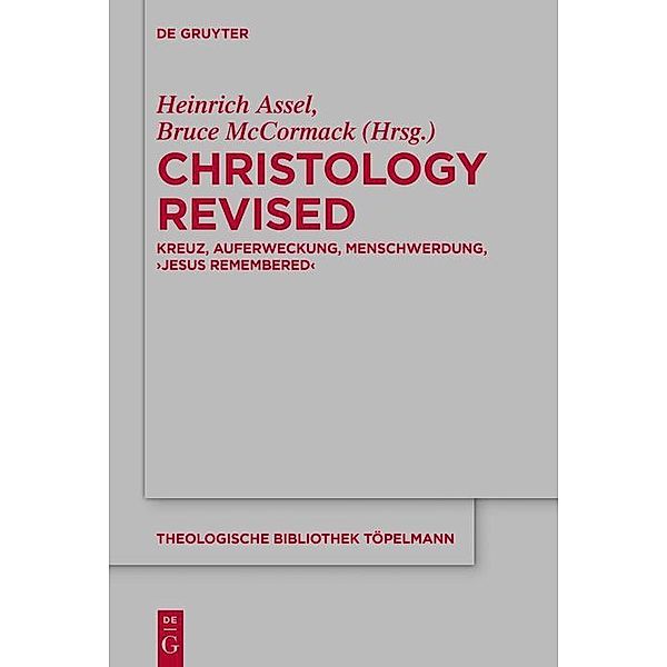 Christology Revised / Theologische Bibliothek Töpelmann Bd.209