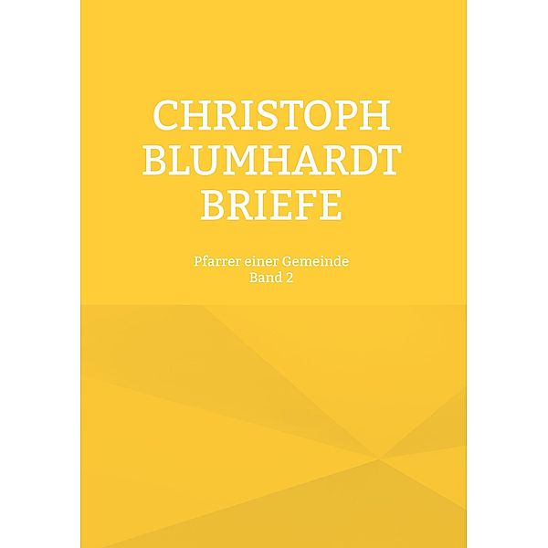 Christoph Blumhardt Briefe / Christoph Blumhardt Briefe Bd.2