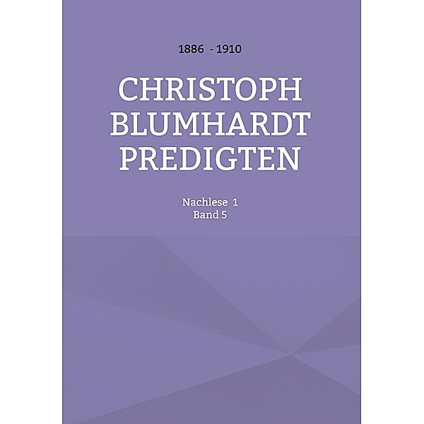 Christoph Blumhardt Predigten / Christoph Blumhardt Predigten Bd.5