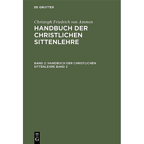 Christoph Friedrich von Ammon: Handbuch der christlichen Sittenlehre. Band 2, Christoph Friedrich von Ammon