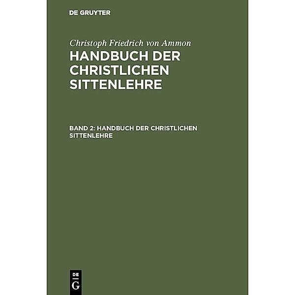 Christoph Friedrich von Ammon: Handbuch der christlichen Sittenlehre. Band 2, Christoph Friedrich von Ammon