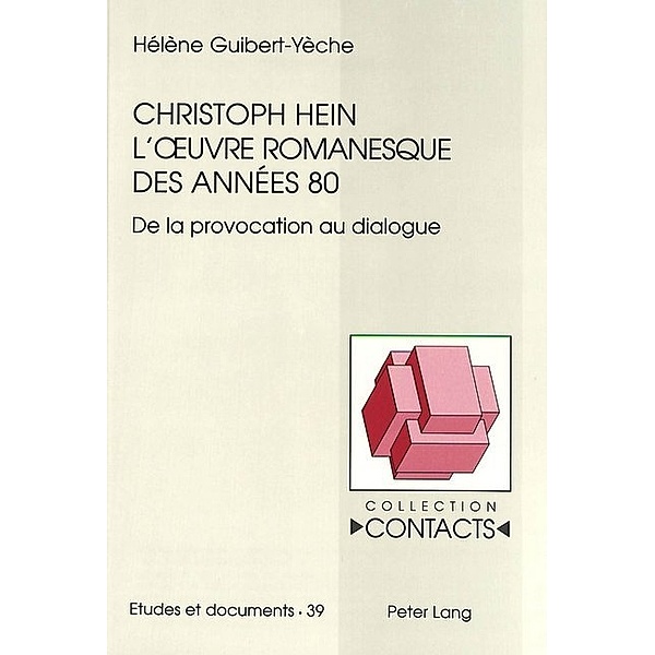 Christoph Hein - L'oeuvre romanesque des années 80, Hélène Guibert-Yèche