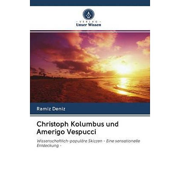 Christoph Kolumbus und Amerigo Vespucci, Ramíz Deníz