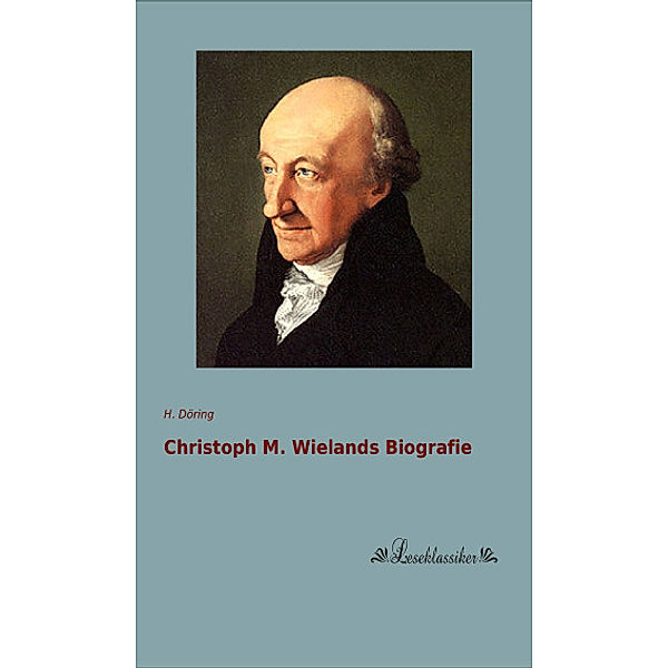 Christoph M. Wielands Biografie, H. Döring