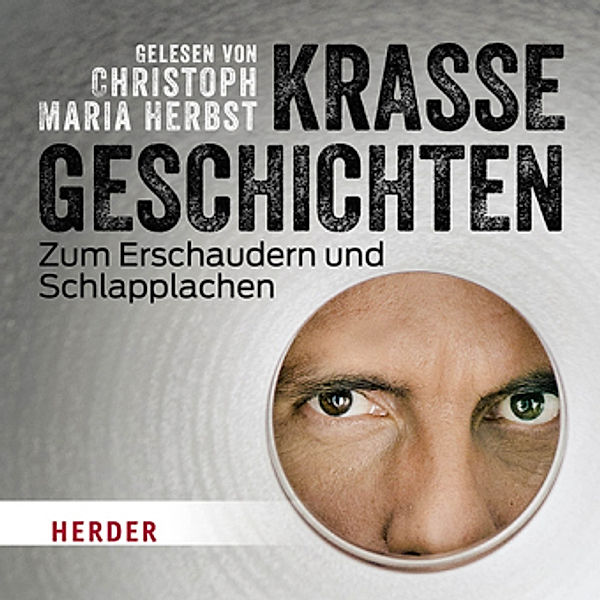 Christoph Maria Herbst liest: Krasse Geschichten zum Erschaudern und Schlapplachen, 1 Audio-CD, Christoph Maria Herbst