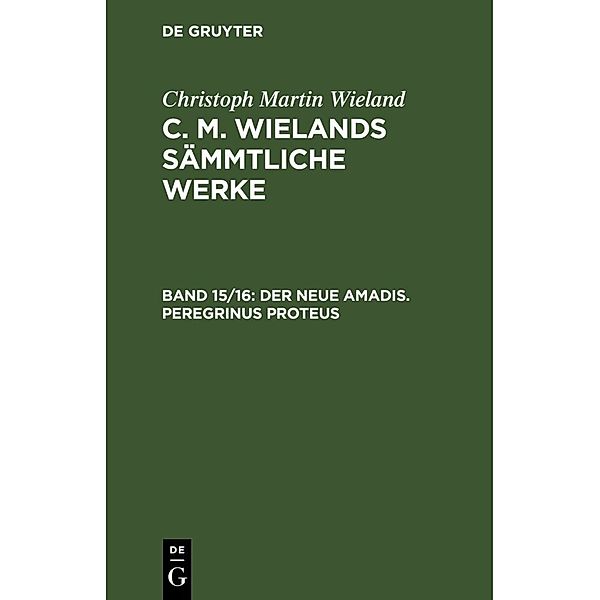 Christoph Martin Wieland: C. M. Wielands Sämmtliche Werke. Band 15/16, 2 Teile, Christoph Martin Wieland