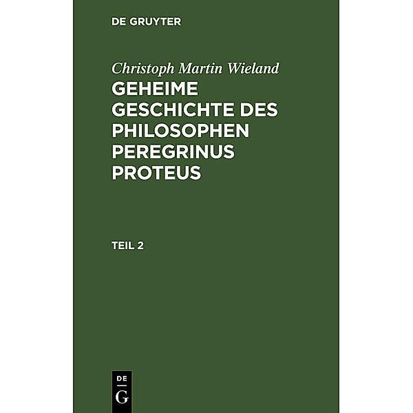 Christoph Martin Wieland: Geheime Geschichte des Philosophen Peregrinus Proteus. Teil 2, Christoph Martin Wieland