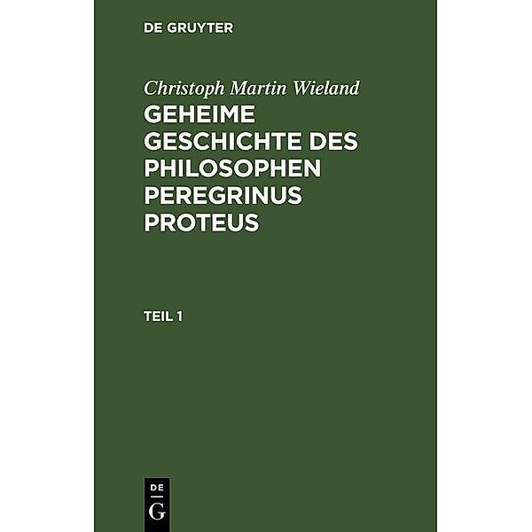 Christoph Martin Wieland: Geheime Geschichte des Philosophen Peregrinus Proteus. Teil 1, Christoph Martin Wieland