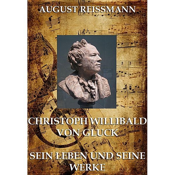 Christoph Willibald von Gluck, August Reissmann