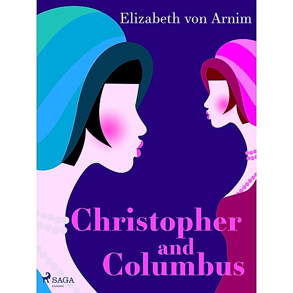 Christopher and Columbus, Elizabeth von Arnim