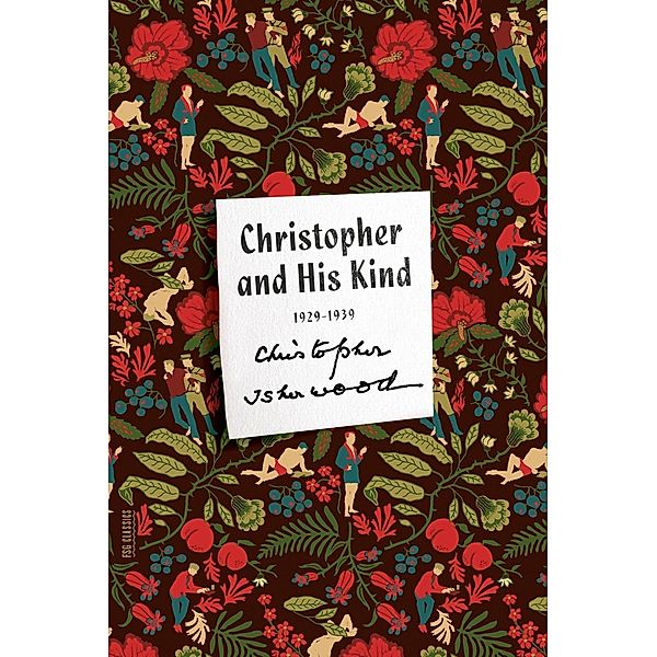 Christopher and His Kind / FSG Classics, Christopher Isherwood