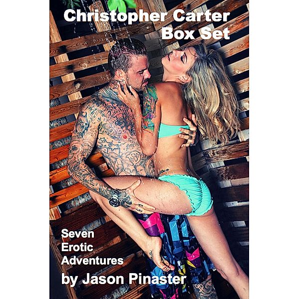 Christopher Carter Box Set I (Christopher Carter & Friends:  Erotic Adventures, #17) / Christopher Carter & Friends:  Erotic Adventures, Jason Pinaster