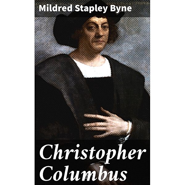 Christopher Columbus, Mildred Stapley Byne
