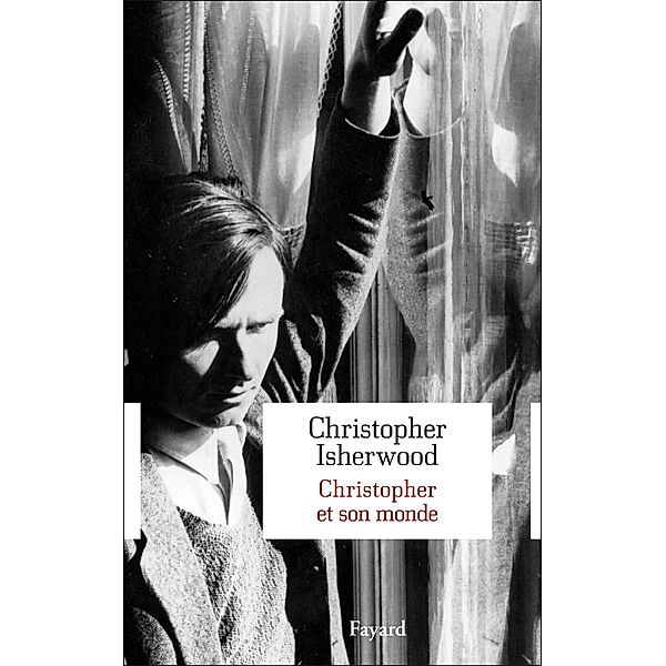 Christopher et son monde / Littérature étrangère, Christopher Isherwood