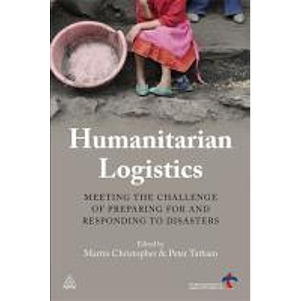 Christopher, M: Humanitarian Logistics, Martin Christopher, Peter E. R. Tatham