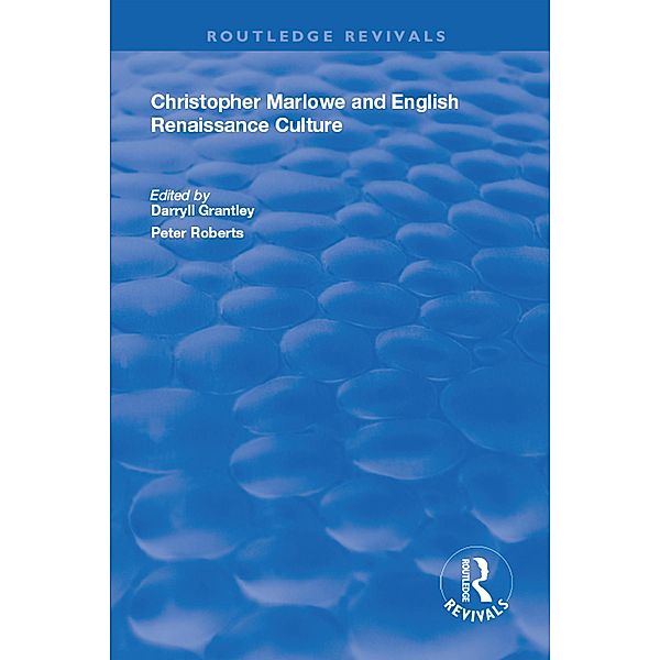 Christopher Marlowe and English Renaissance Culture, Darryll Grantley, Peter Roberts