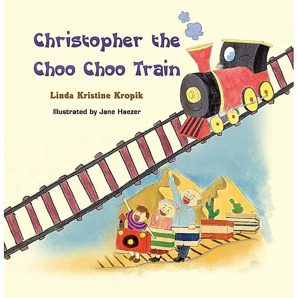 Christopher the Choo Choo Train / SBPRA, Linda Kristine Kropik