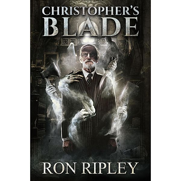 Christopher's Blade (Haunted Village Series, #7) / Haunted Village Series, Ron Ripley, Scare Street