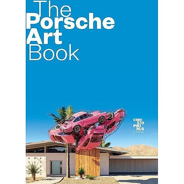 Christophorus Edition / The Porsche Art Book, Edwin Baaske