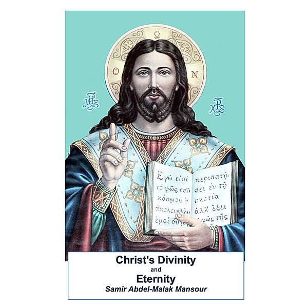 Christ's Divinity and Eternity, Samir Abdel Malak Mansour