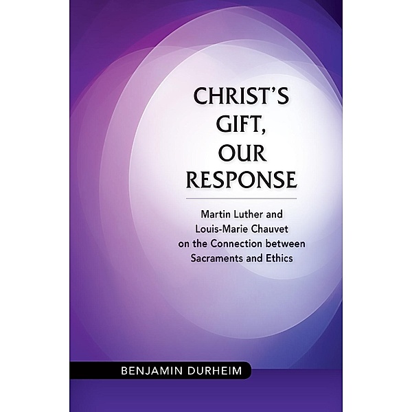 Christ's Gift, Our Response, Benjamin Durheim