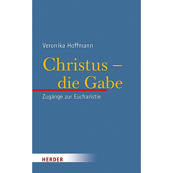 Christus - die Gabe, Veronika Hoffmann