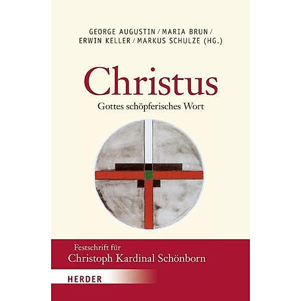 Christus - Gottes schöpferisches Wort, Maria Brun, Erwin Keller, Alois Haas, Bernhard Körner, Thomas Meurer, Markus Walser