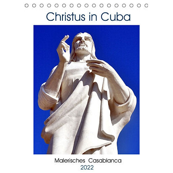 Christus in Cuba - Malerisches Casablanca (Tischkalender 2022 DIN A5 hoch), Henning von Löwis of Menar, Henning von Löwis of Menar