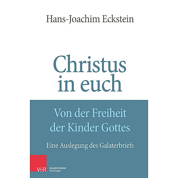 Christus in euch - Von der Freiheit der Kinder Gottes, Hans-Joachim Eckstein
