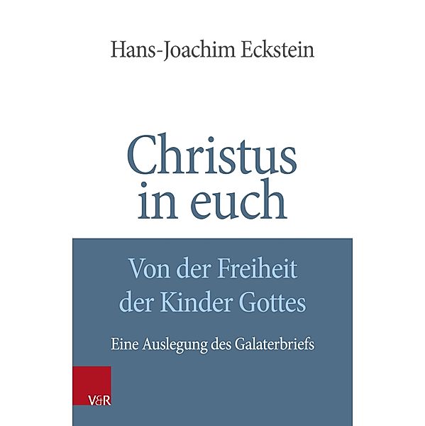 Christus in euch - Von der Freiheit der Kinder Gottes, Hans-Joachim Eckstein