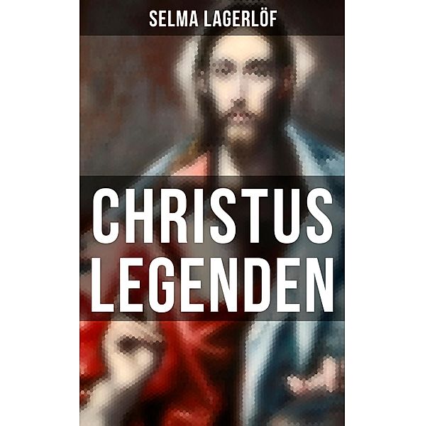 Christus Legenden, Selma Lagerlöf