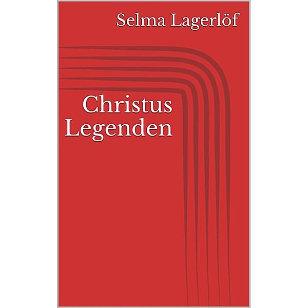 Christus Legenden, Selma Lagerlöf