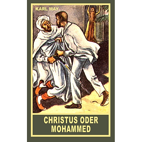Christus oder Mohammed, Karl May