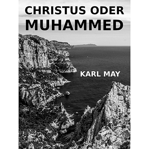 Christus oder Muhammed, Karl May