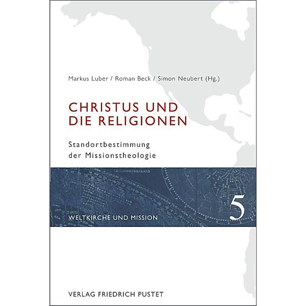 Christus und die Religionen / Weltkirche und Mission Bd.5