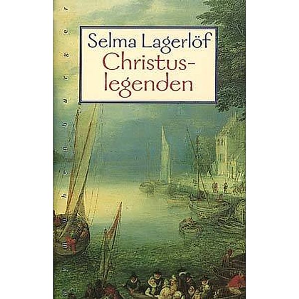 Christuslegenden, Selma Lagerlöf