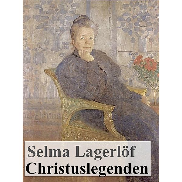 Christuslegenden, Selma Lagerlöf