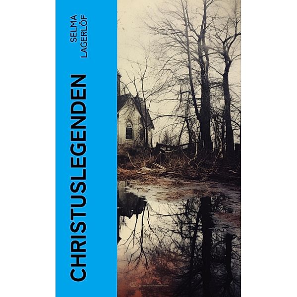 Christuslegenden, Selma Lagerlöf