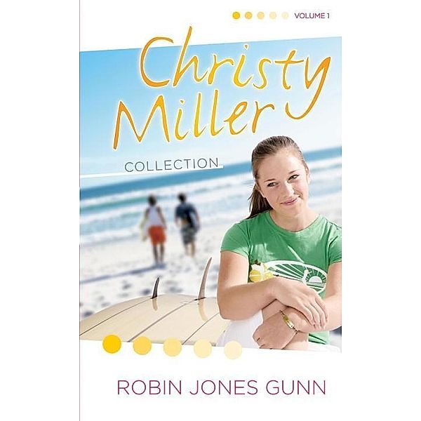 Christy Miller Collection, Vol 1 / The Christy Miller Collection Bd.1, Robin Jones Gunn