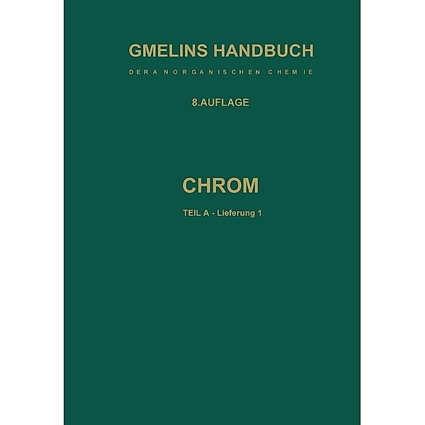 Chrom / Gmelin Handbook of Inorganic and Organometallic Chemistry - 8th edition Bd.C-r / A / 1, R. J. Meyer