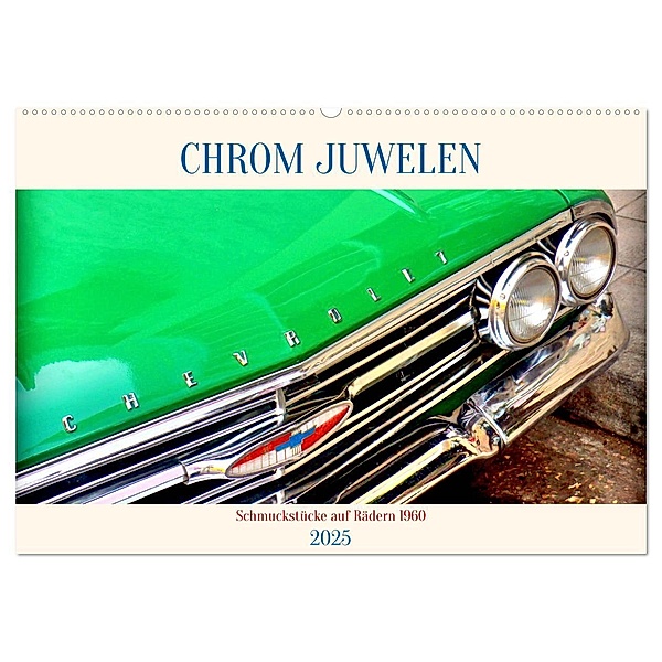 Chrom-Juwelen - Schmuckstücke auf Rädern 1960 (Wandkalender 2025 DIN A2 quer), CALVENDO Monatskalender, Calvendo, Henning von Löwis of Menar