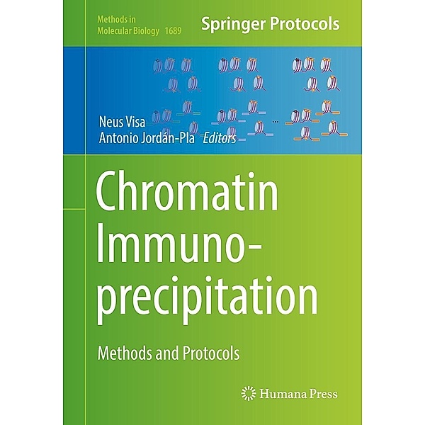 Chromatin Immunoprecipitation / Methods in Molecular Biology Bd.1689