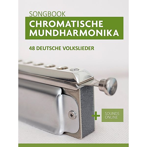Chromatische Mundharmonika Songbook - 48 deutsche Volkslieder, Reynhard Boegl, Bettina Schipp