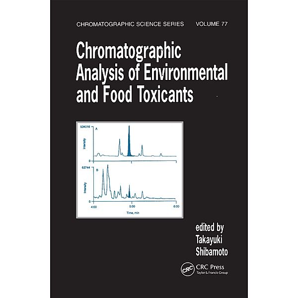 Chromatographic Analysis of Environmental and Food Toxicants, Takayuki Shibamoto