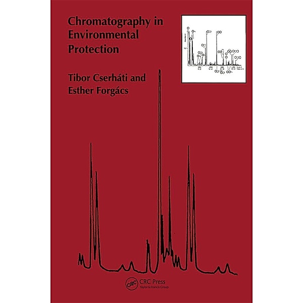 Chromatography in Environmental Protection, Tibor Cserhati, Esther Forgacs